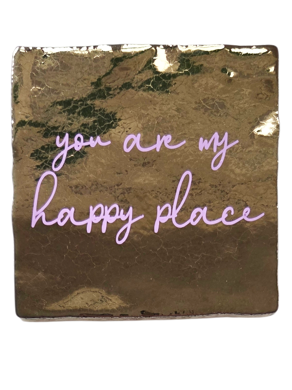 Fliese - You are my happy place