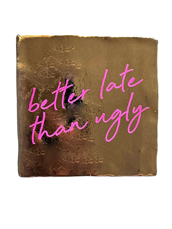 Fliese - Better late than ugly