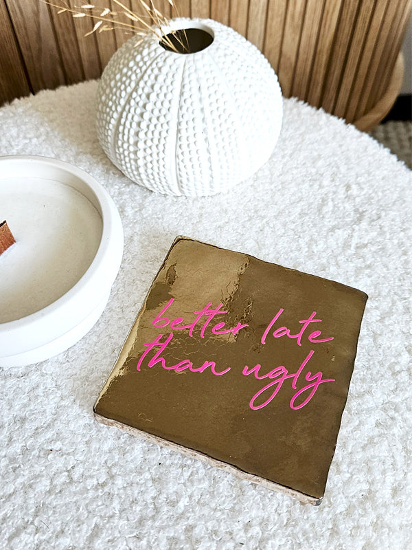 Fliese - Better late than ugly
