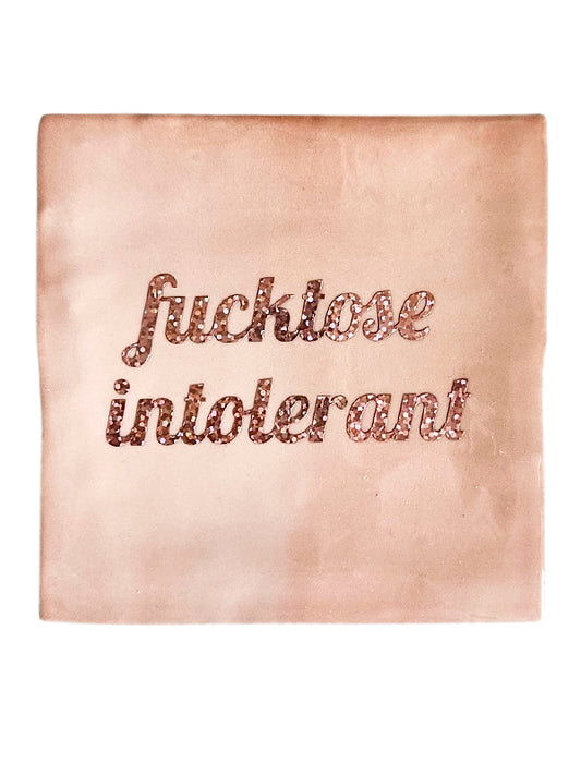 Fliese – Fucktose intolerant